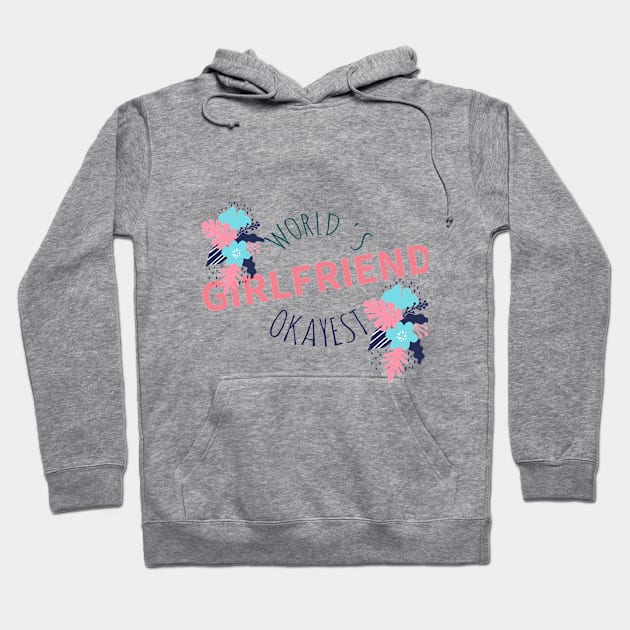 World 's Okayest Girlfriend T-shirt Hoodie by Your dream shirt